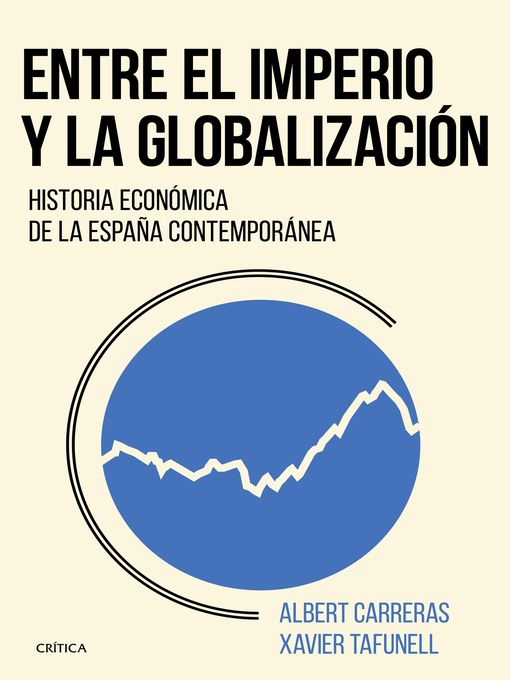 Title details for Entre el imperio y la globalización by Xavier Tafunell - Available